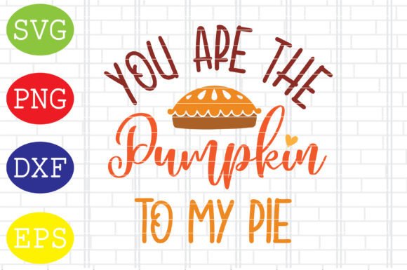 Download You Are the Pumpkin to My Pie Svg Dxf - Premium Resources