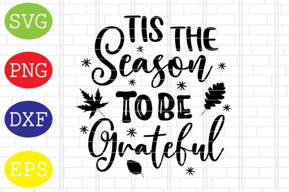Download Tis the Season to Be Grateful Svg, Fall - Premium Bundle